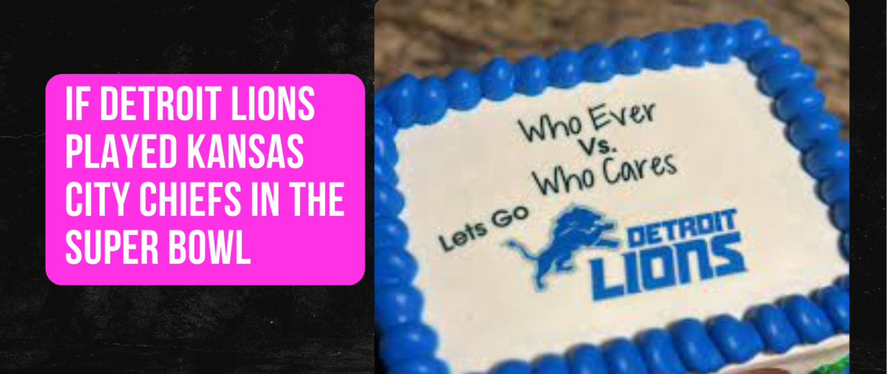 If Detroit Lions Played Kansas City Chiefs in the Super Bowl