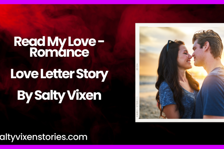 Read My Love Romance Love Letter Story by Salty Vixen
