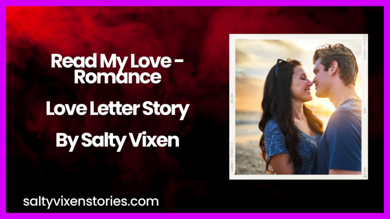 Read My Love – Romance Love Letter Story by Salty Vixen