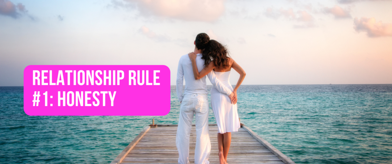 Relationship Rule no 1 Honesty