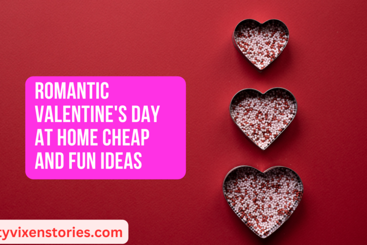 Romantic Valentines Day at Home Cheap and Fun Ideas