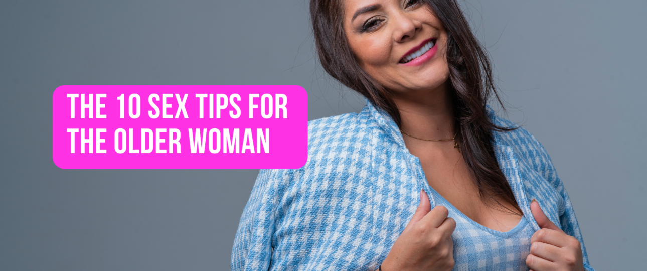 The 10 Sex Tips for the Older Woman