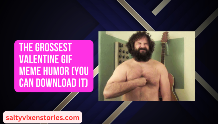 The Grossest Valentine Gif Meme Humor (free download)