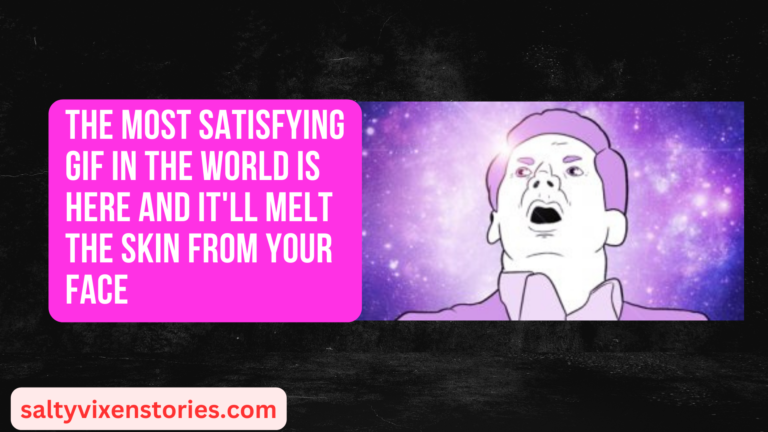 The Most Satisfying Gif in the World is Here and It’ll Melt the Skin From Your Face