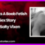 Two Tits A Boob Fetish Sex Story by Salty Vixen