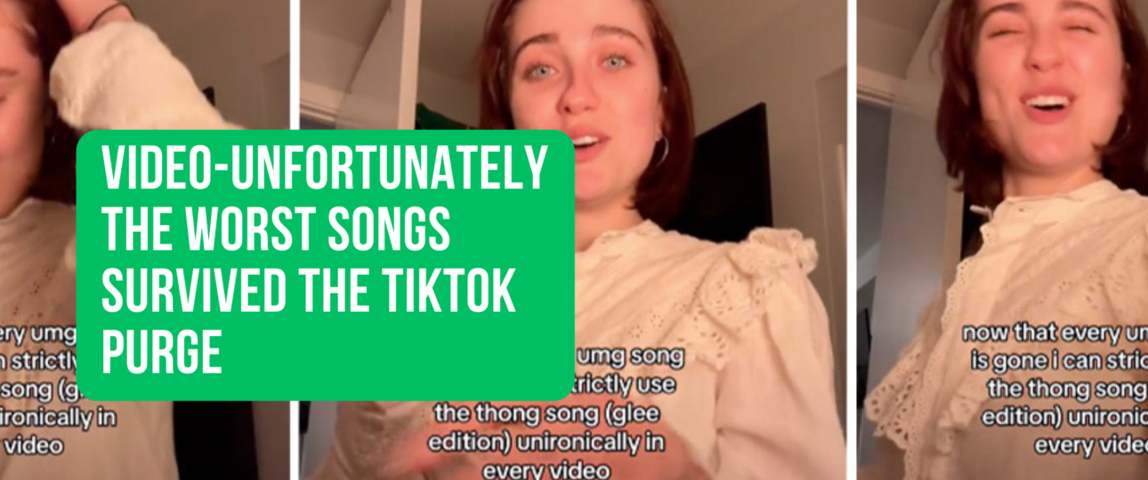 VIDEO Unfortunately the Worst Songs Survived the TikTok Purge