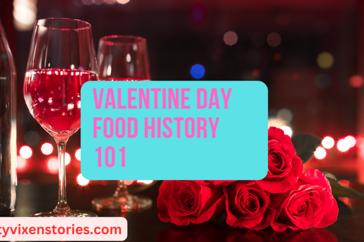 Valentine Day Food History 101