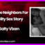 What Are Neighbors For Infidelity Sex Story by Salty Vixen