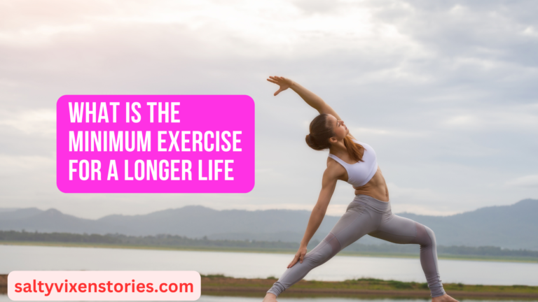 What is the Minimum Exercise for a Longer Life