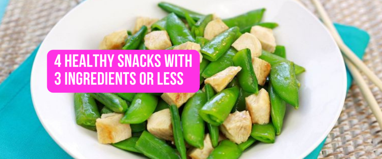 4 Healthy Snacks With 3 Ingredients or Less