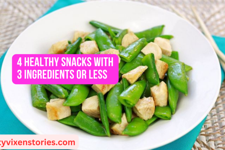 4 Healthy Snacks With 3 Ingredients or Less