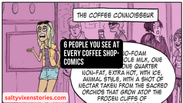 6 People You See at Every Coffee Shop-Comics