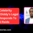 Crazy Celebrity World Diddys Legal Team Responds To Federal Raids