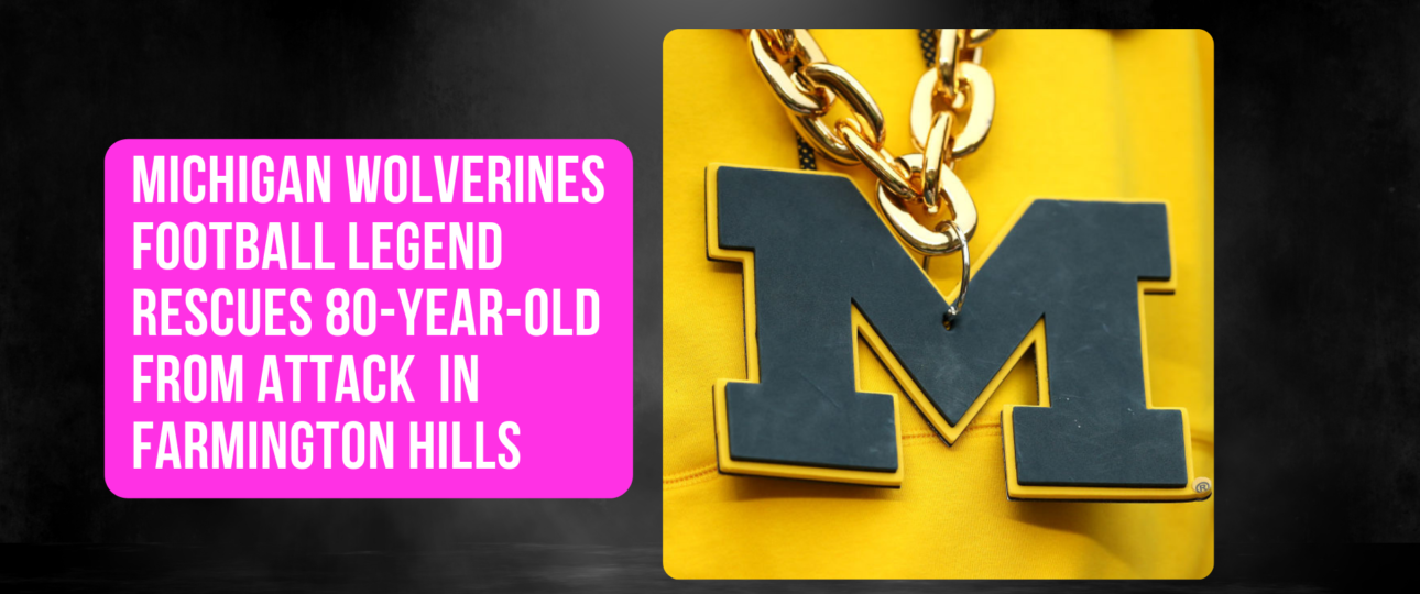 Michigan Wolverines Football Legend Rescues 80 Year Old From Attack in Farmington Hills