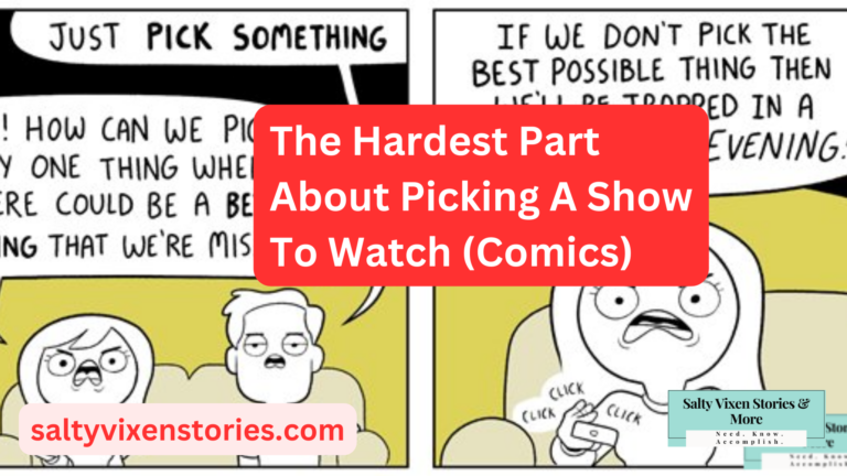 The Hardest Part About Picking A Show To Watch (Comics)