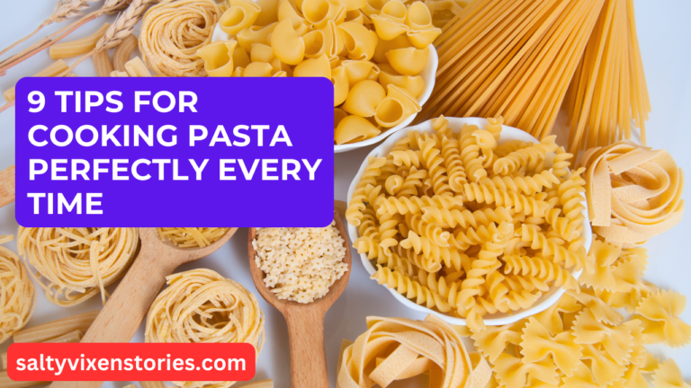 9 Tips for Cooking Pasta Perfectly Every Time