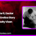 Beg for it Doctor Audio Erotica Story by Salty Vixen