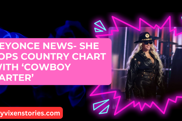 Beyonce News She Tops Country Chart With ‘Cowboy Carter