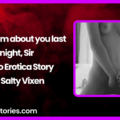 My Dream about you last night Sir Audio Erotica Story by Salty Vixen