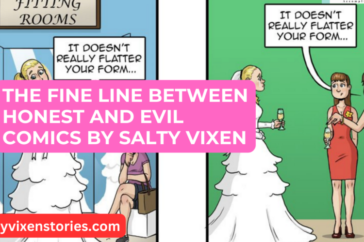 The Fine Line Between Honest and Evil Comics by Salty Vixen