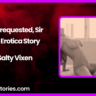 As you requested Sir Audio Erotica Story by Salty Vixen