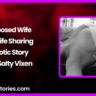 Exposed Wife A Wife Sharing Erotic Story by Salty Vixen