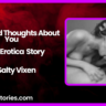 Introverted Thoughts About You Audio Erotica Story by Salty Vixen
