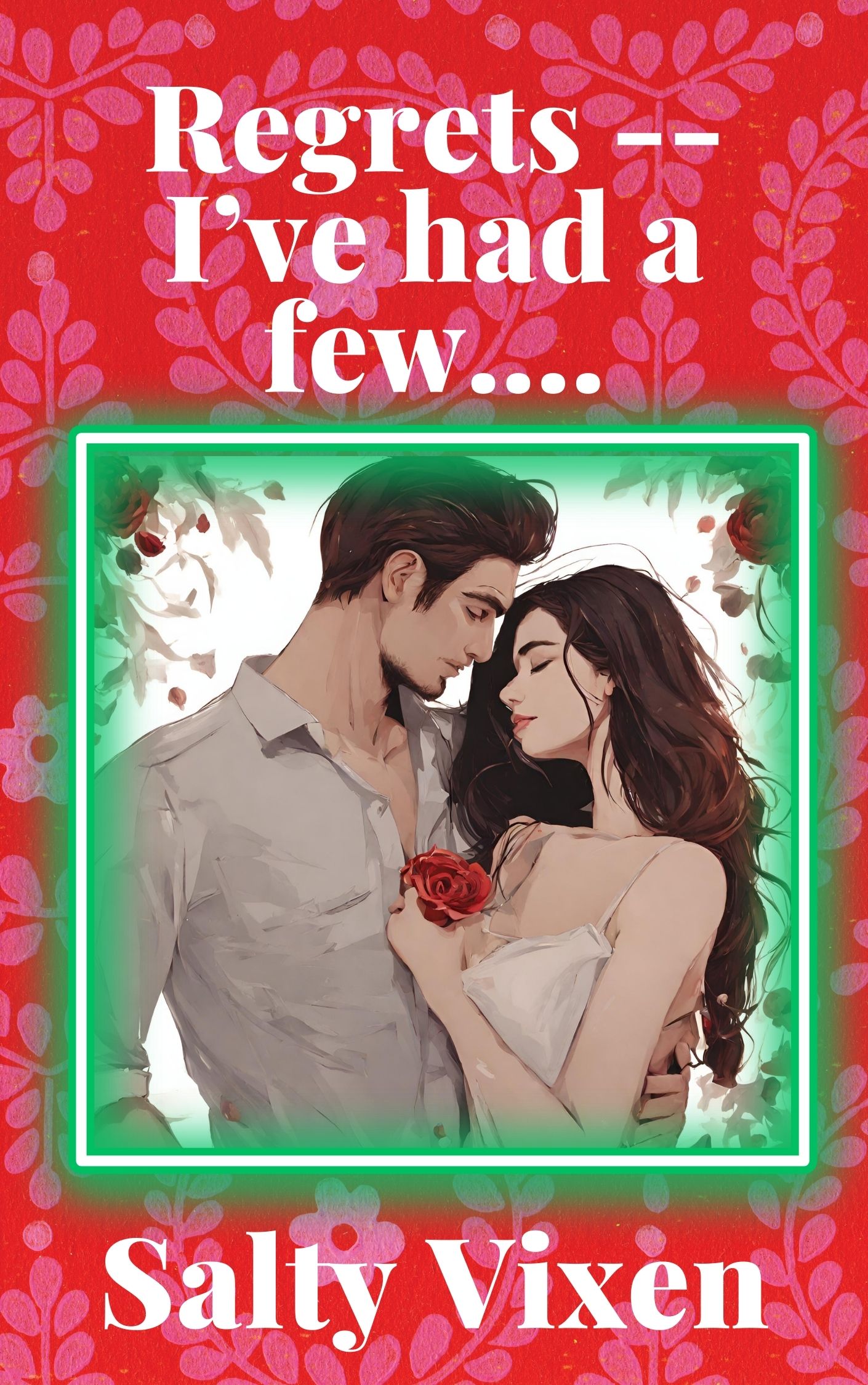 Regrets Ive had a few by Salty