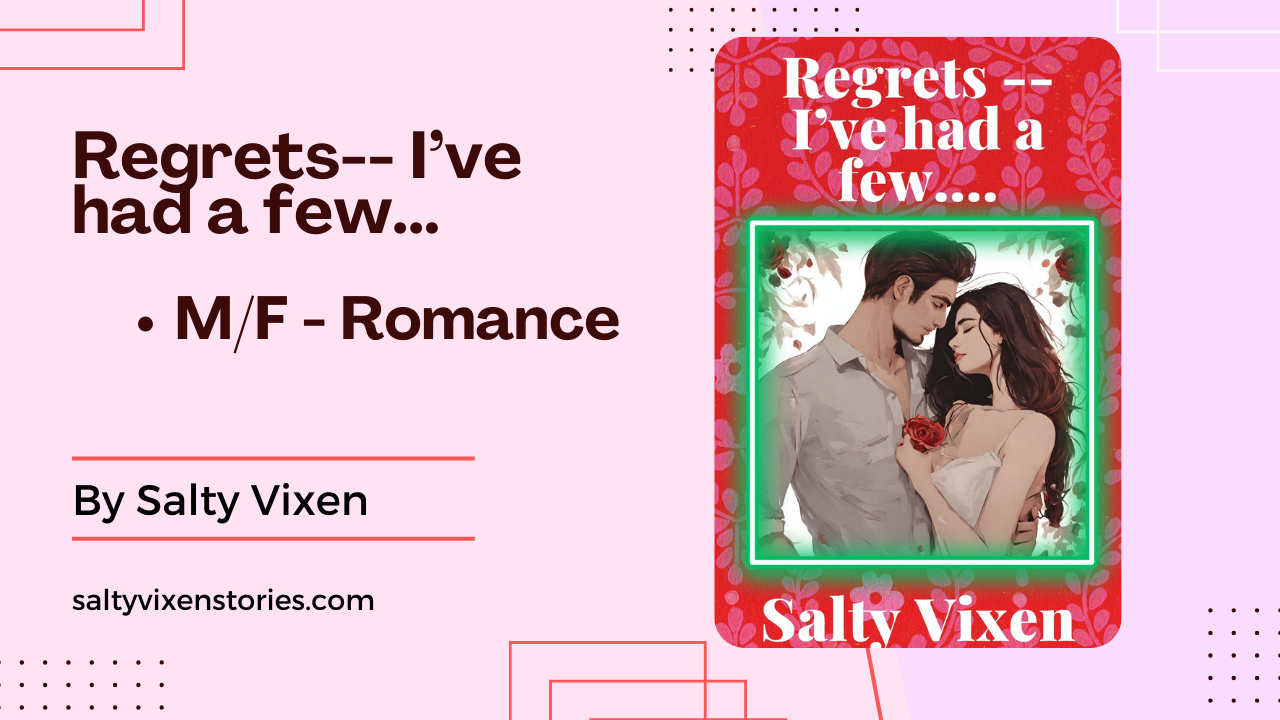 Regrets– I’ve had a few ebook by Salty Vixen