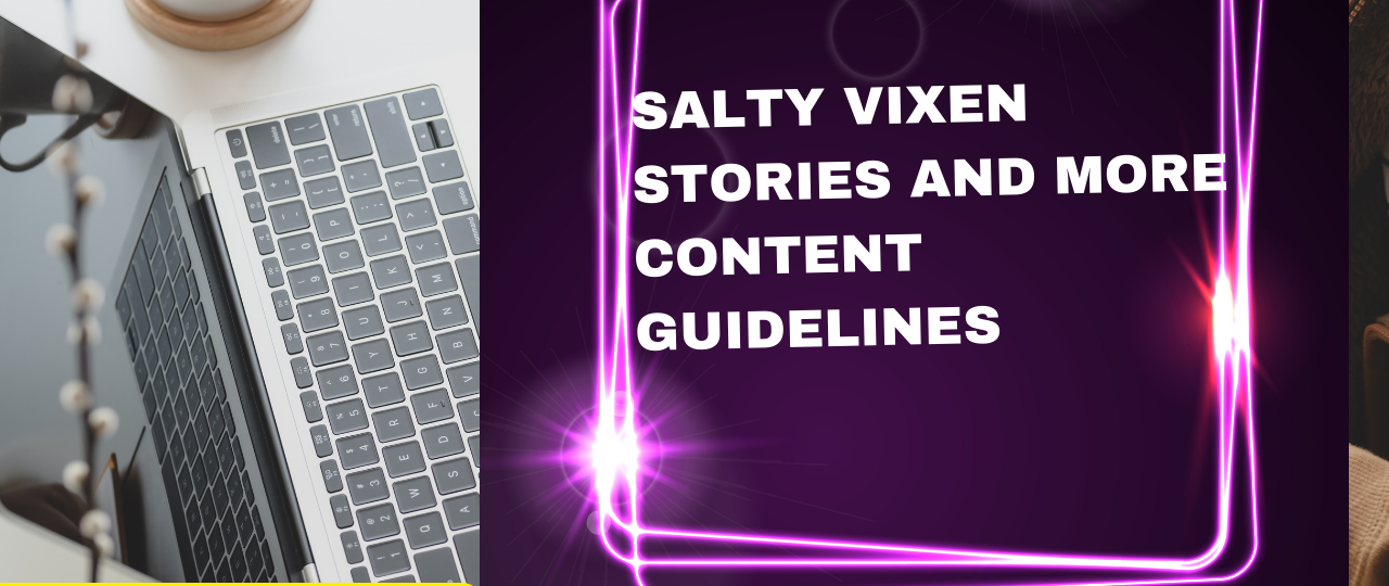 Salty Vixen Stories and More Content Guidelines