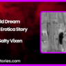 Wild Dream Audio Erotica Story by Salty Vixen