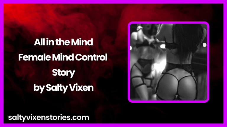 All in the Mind-Female-Mind Control Story by Salty Vixen