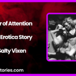 Center of Attention Audio Erotica Story by Salty Vixen
