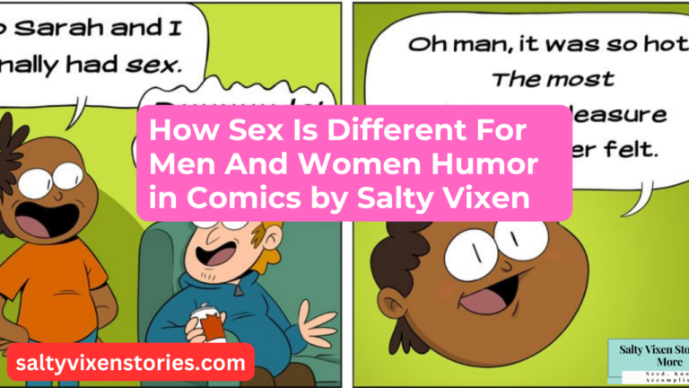 How Sex Is Different For Men And Women Humor in Comics by Salty Vixen