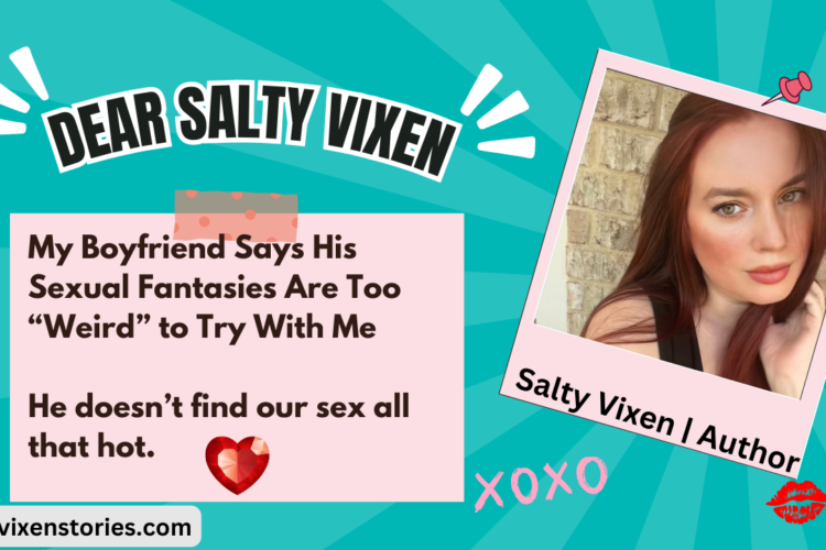My Boyfriend Says His Sexual Fantasies Are Too Weird to Try With Me