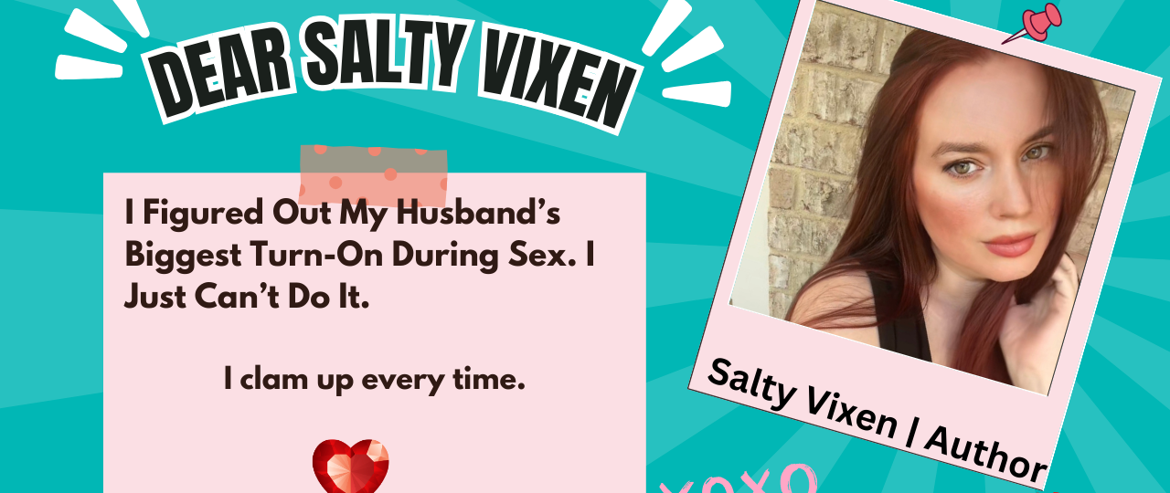 I Figured Out My Husbands Biggest Turn On During Sex. I Just Cant Do It