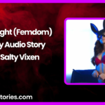 Last Night Femdom Audio Erotica Story by Salty Vixen