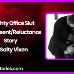 Naughty Office Slut NonConsentReluctance Story by Salty Vixen
