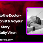 A Visit to the Doctor Exhibitionist Voyeur Story by Salty Vixen