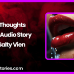 My Thoughts Spicy Audio Story by Salty Vixen