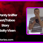 The Panty Sniffer IncestTaboo Story by Salty Vixen