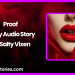 Proof Spicy Audio Story by Salty Vixen