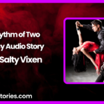 Rhythm of Two Spicy Audio Story by Salty Vixen