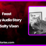 Feast A Spicy Audio Story by Salty Vixen