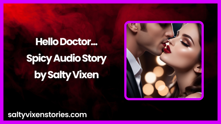 Hello Doctor- A Spicy Audio Story by Salty Vixen