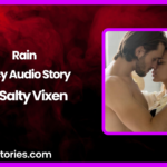 Rain Spicy Story by Salty Vixen