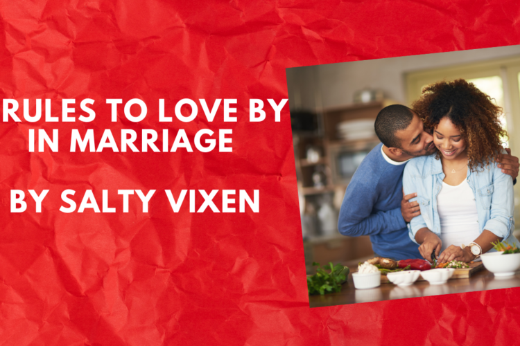 4 Rules To Love By in Marriage by Salty Vixen
