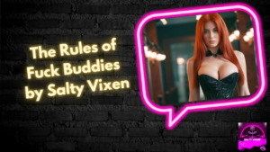 The Rules of Fuck Buddies by Salty Vixen