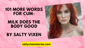 101 MORE Words For Cum- Milk Does the Body Good