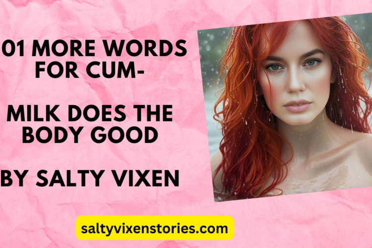 101 MORE Words For Cum Milk Does the Body Good